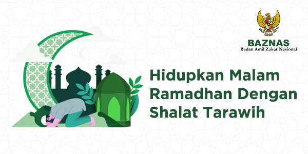 Hidupkan Malam Ramadhan Dengan Shalat Tarawih